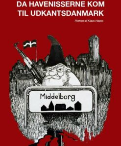 Da Havenisserne Kom Til Udkantsdanmark - Klaus Haase - Bog