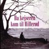 Da Kejseren Kom Til Hillerød - Lennart Weber - Bog