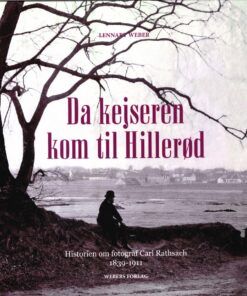 Da Kejseren Kom Til Hillerød - Lennart Weber - Bog