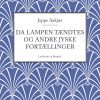 Da Lampen Tændtes Og Andre Jyske Fortællinger - Jeppe Aakjær - Bog