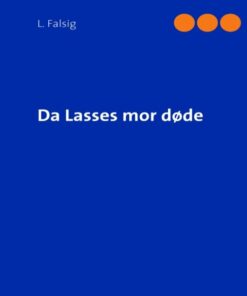 Da Lasses Mor Døde - L. Falsig - Bog