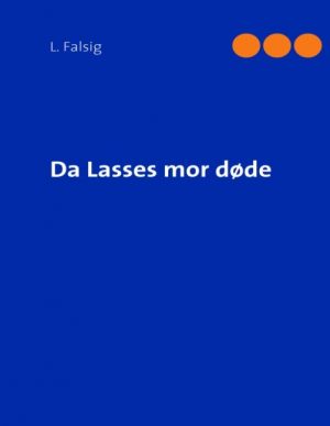 Da Lasses Mor Døde - L. Falsig - Bog