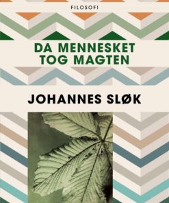 Da Mennesket Tog Magten - Johannes Sløk - Bog