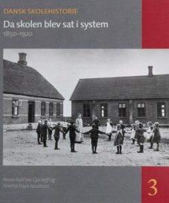 Da Skolen Blev Sat I System - Anette Faye Jacobsen - Bog