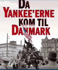 Da Yankeeerne kom til Danmark (E-bog)
