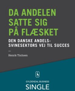 Da andelen satte sig på flæsket - Den danske ledelseskanon, 6 (E-bog)
