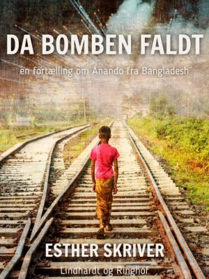 Da bomben faldt: en fortælling om Anando fra Bangladesh (E-bog)