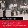 Da kvinderne måtte gå under jorden: suffragetternes kamp for stemmeretten i England 1903-14 (E-bog)