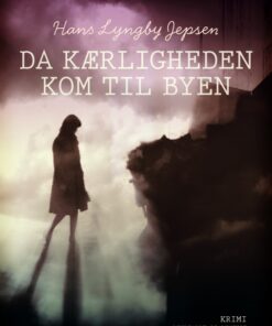 Da kærligheden kom til byen (E-bog)