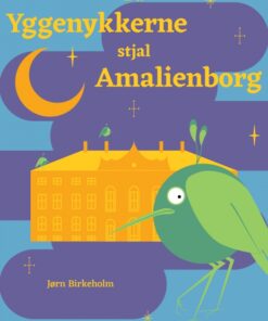 Da yggenykkerne stjal Amalienborg (E-bog)