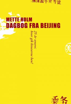 Dagbog Fra Beijing - Mette Holm - Bog