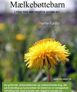 Dagbogsblade fra et Mælkebøttebarn - livtag med den negative sociale arv (E-bog)