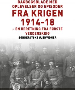 Dagbogsblade med oplevelser og episoder fra krigen 1914-18 (E-bog)