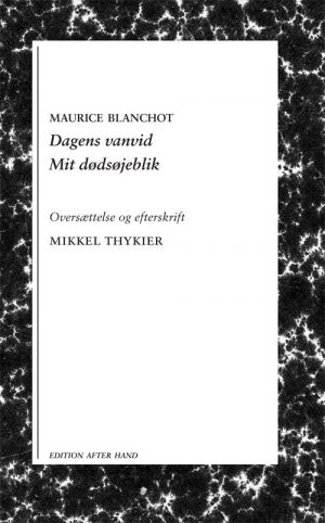 Dagens Vanvid / Mit Dødsøjeblik - Maurice Blanchot - Bog