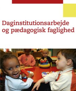 Daginstitutionsarbejde og pædagogisk faglighed (E-bog)