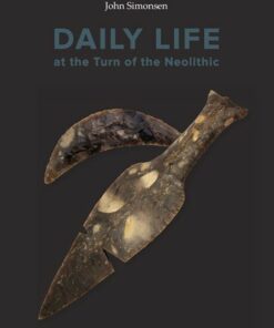 Daily Life At The Turn Of The Neolithic - John Simonsen - Bog