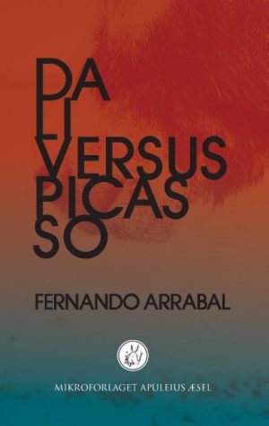 Dali Versus Picasso - Fernando Arrabal - Bog