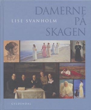 Damerne På Skagen - Lise Svanholm - Bog