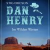 Dan Henry - Im Wilden Westen (E-bog)