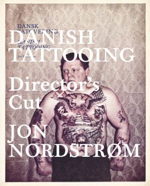 Danish Tattooing Directors Cut - Jon Nordstrøm - Bog