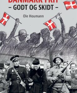 Danmark Frit. Godt Og Skidt - Ole Houmann - Bog