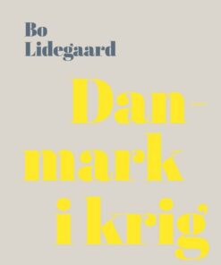 Danmark I Krig - Bo Lidegaard - Bog