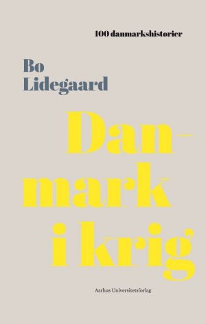 Danmark I Krig - Bo Lidegaard - Bog