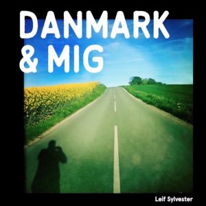 Danmark Og Mig - Leif Sylvester - Bog