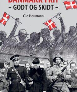 Danmark frit. Godt og skidt (Bog)