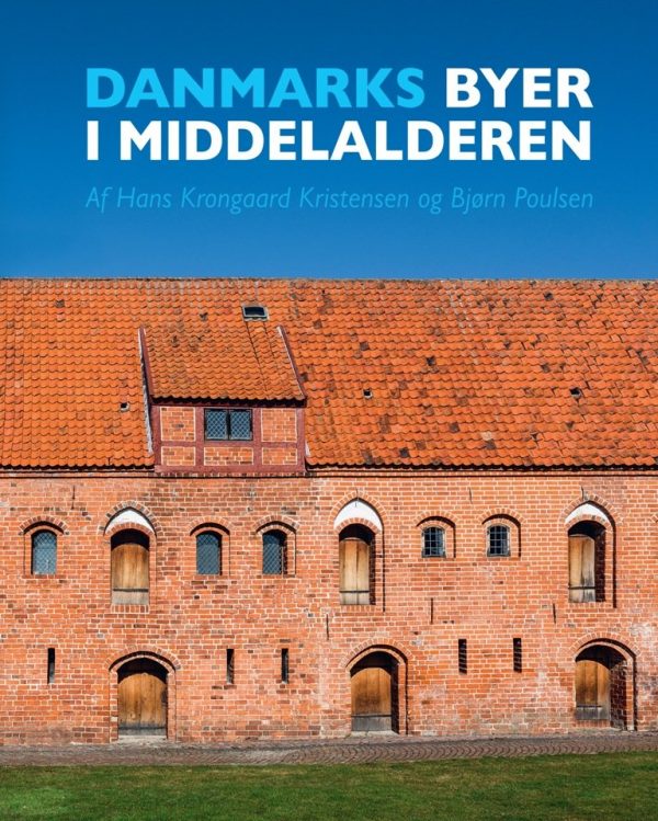 Danmarks Byer I Middelalderen - Bjørn Poulsen - Bog