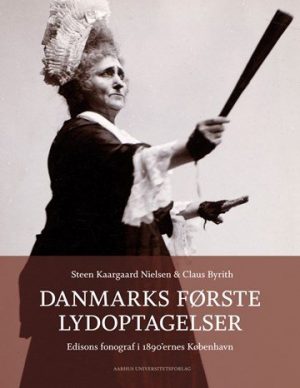 Danmarks Første Lydoptagelser - Steen Kargaard Nielsen - Bog