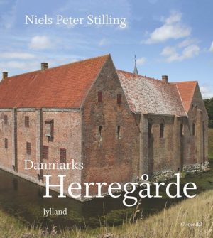 Danmarks Herregårde - Niels Peter Stilling - Bog