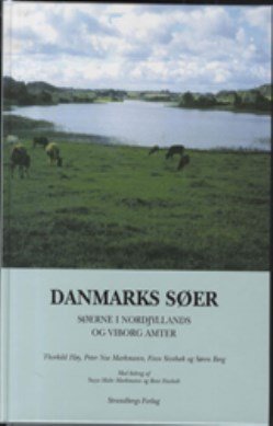 Danmarks Søer Søerne I Nordjyllands Og Viborg Amter - Søren Berg - Bog