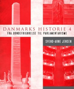 Danmarks historie 4, Fra bondefrigørelse til parlamentarisme (E-bog)