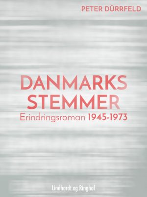 Danmarks stemmer. Erindringsroman 1945-1973 (Bog)