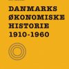 Danmarks økonomiske Historie 1910-1960 - Jan Pedersen - Bog