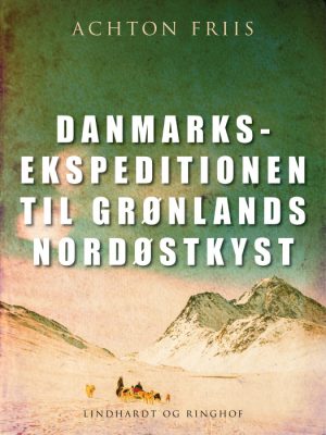 Danmarksekspeditionen til Grønlands nordøstkyst (Lydbog)