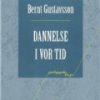Dannelse I Vor Tid - Bernt Gustavsson - Bog