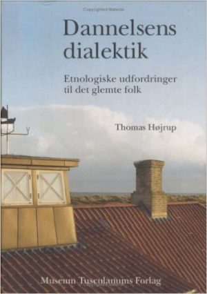 Dannelsens Dialektik - Thomas Højrup - Bog