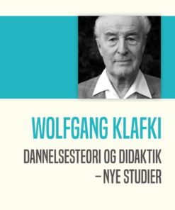 Dannelsesteori Og Didaktik - Wolfgang Klafki - Bog