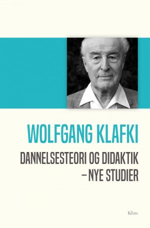 Dannelsesteori Og Didaktik - Wolfgang Klafki - Bog