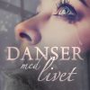 Danser Med Livet - Tina Lindegaard - Bog