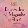 Dansesalen På Magnolia Street - Sharon Owens - Bog