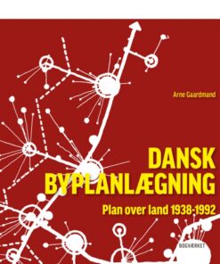Dansk Byplanlægning 1938-1992 (Bog)