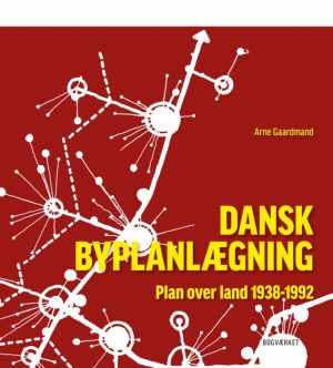 Dansk Byplanlægning 1938-1992 (Bog)