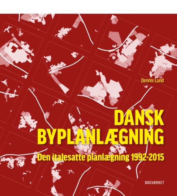 Dansk Byplanlægning 1992-2015 (Bog)