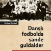 Dansk Fodbolds Sande Guldalder - Michael Kjærbøl - Bog
