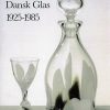 Dansk Glas 1925 - 1985 - Erik Lassen - Bog