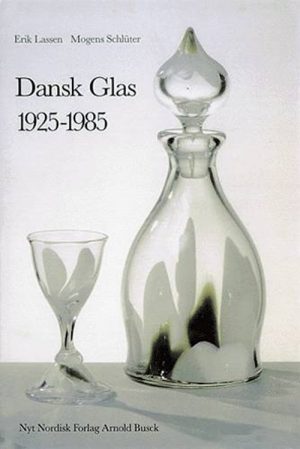 Dansk Glas 1925 - 1985 - Erik Lassen - Bog