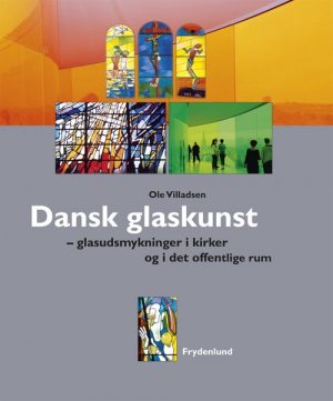 Dansk Glaskunst - Ole Villadsen - Bog